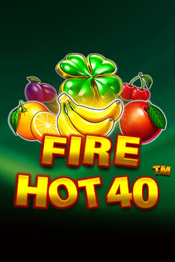 Бесплатная версия игры Fire Hot 40 | VAVADA KZ 